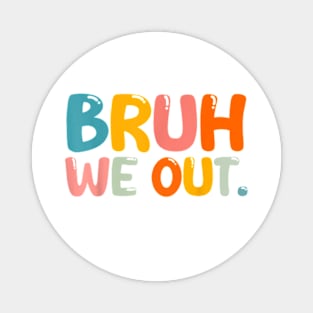 Vintage End Of School Year Summer Bruh We Out Para Off Duty T-Shirt Magnet